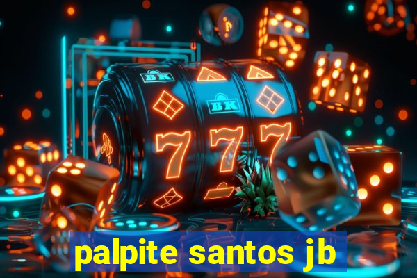 palpite santos jb